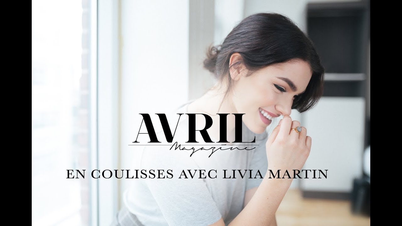 En coulisses avec Livia Martin | Avril Magazine