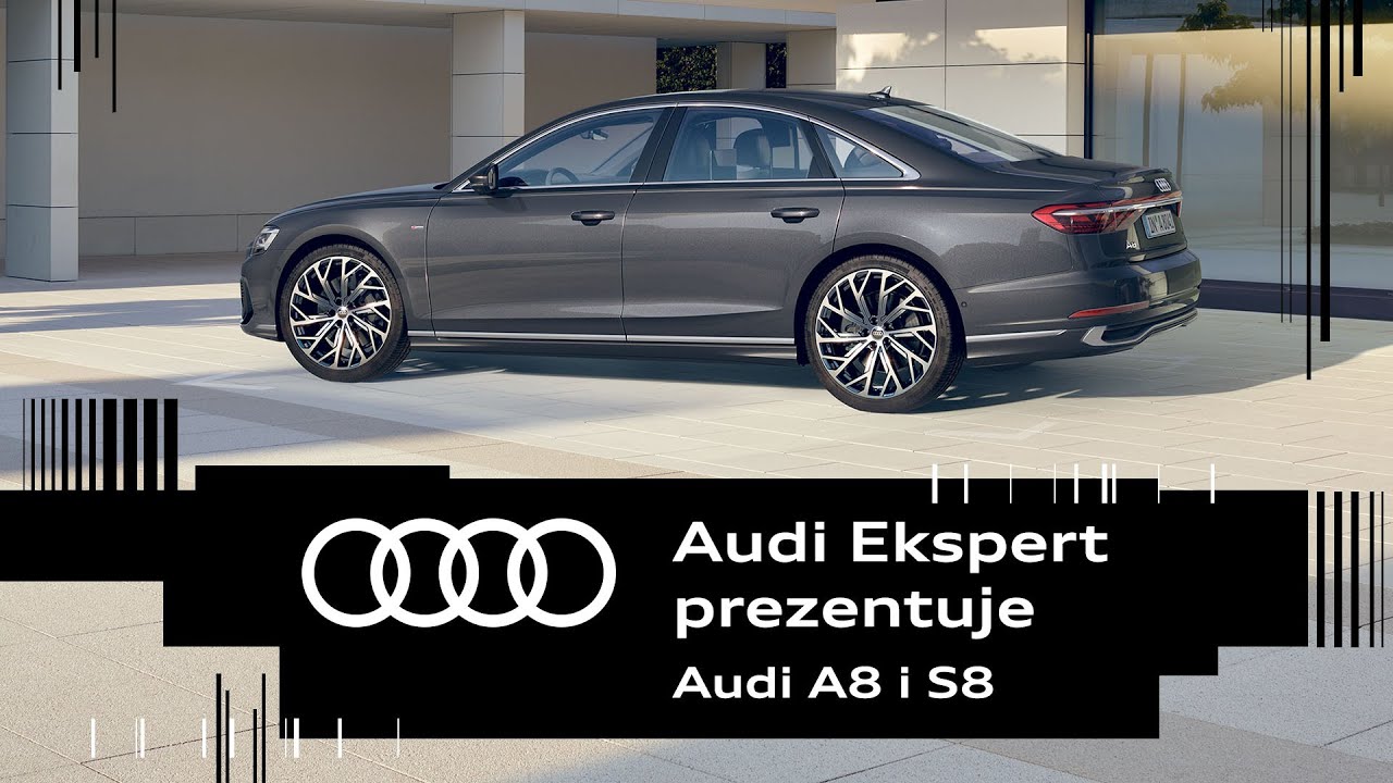 Audi Ekspert prezentuje: Audi A8 i S8