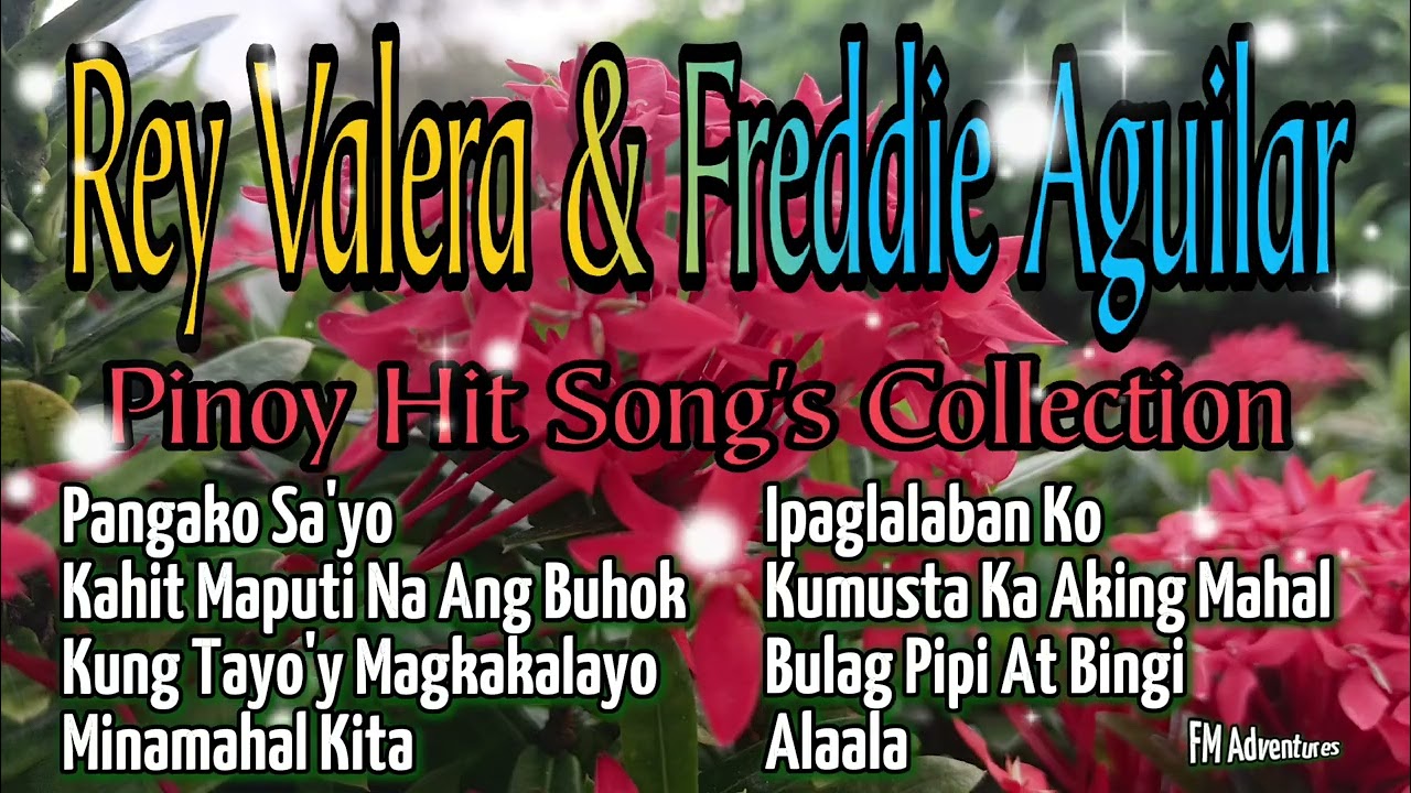 Pinoy Hit Song's, Rey Valera and Freddie Aguilar Song's, Cover By: FM Adventures