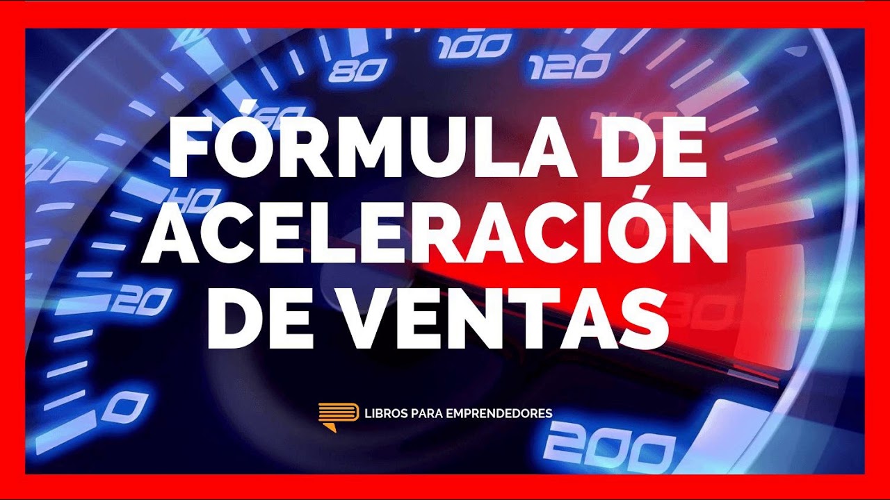 Fórmula de Aceleración de Ventas - Un Resumen de Libros para Emprendedores