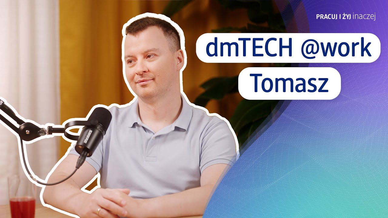 dmTECH @work: Tomasz Żak - SAP w dm