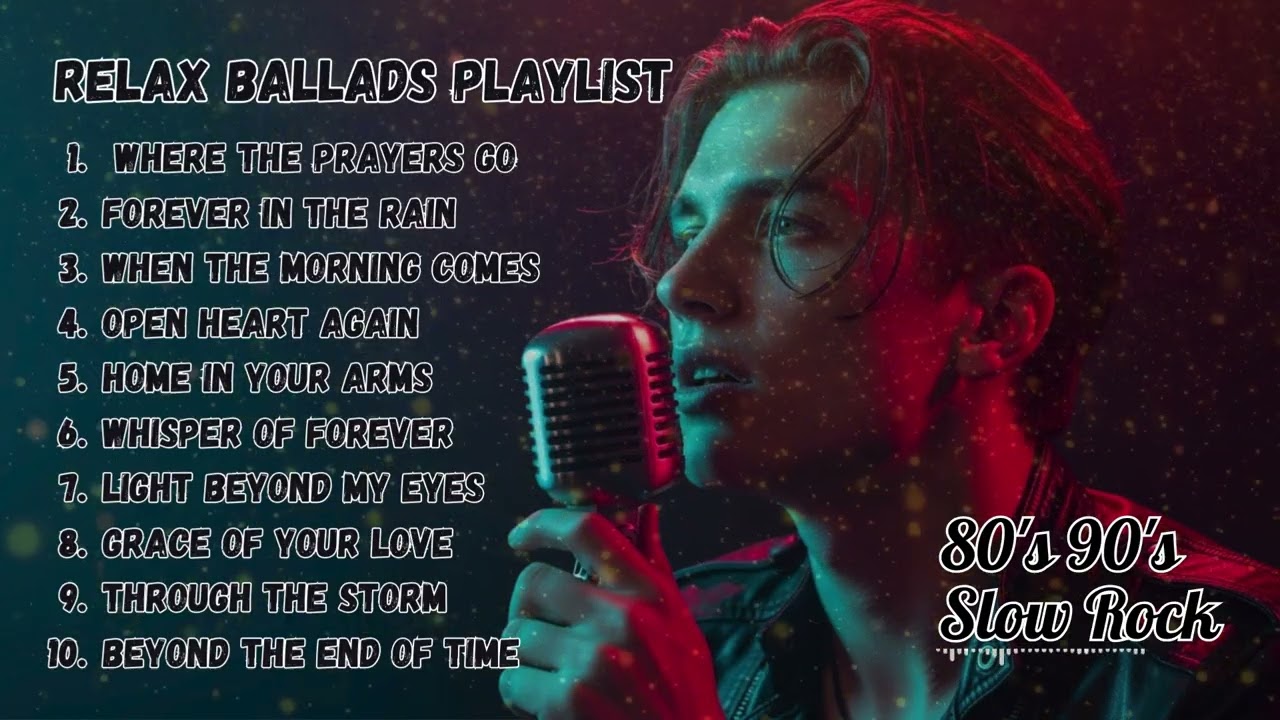 Relax Ballads Playlist — 80’s 90’s Slow Rock Mix for Deep Feelings & Late Night Listening