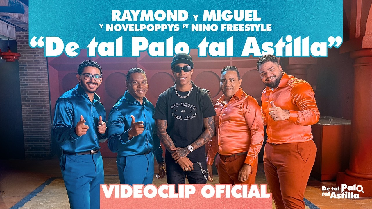 Raymond y Miguel & Novelpoppys ft Nino Freestyle - Video Oficial De Tal Palo Tal Astilla.