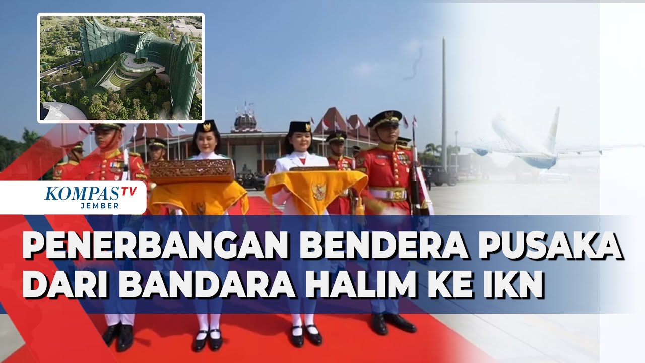Kirab Bendera Merah Putih, Bendera Pusaka Lepas Landas Menuju ke IKN - BREAKING NEWS
