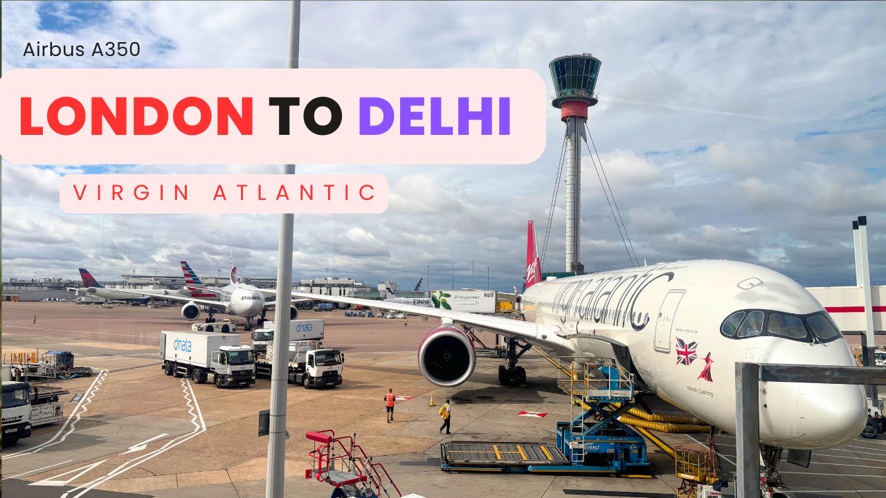 London to Delhi in Style! 🇬🇧✈️🇮🇳 Virgin Atlantic Full Journey Experience!
