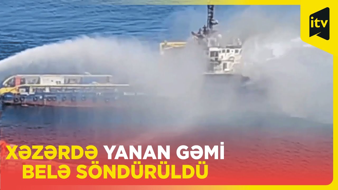 Xəzər dənizində yanan gəminin görüntüləri