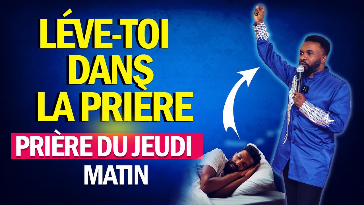 Léve-toi dans la prière - La prière du matin