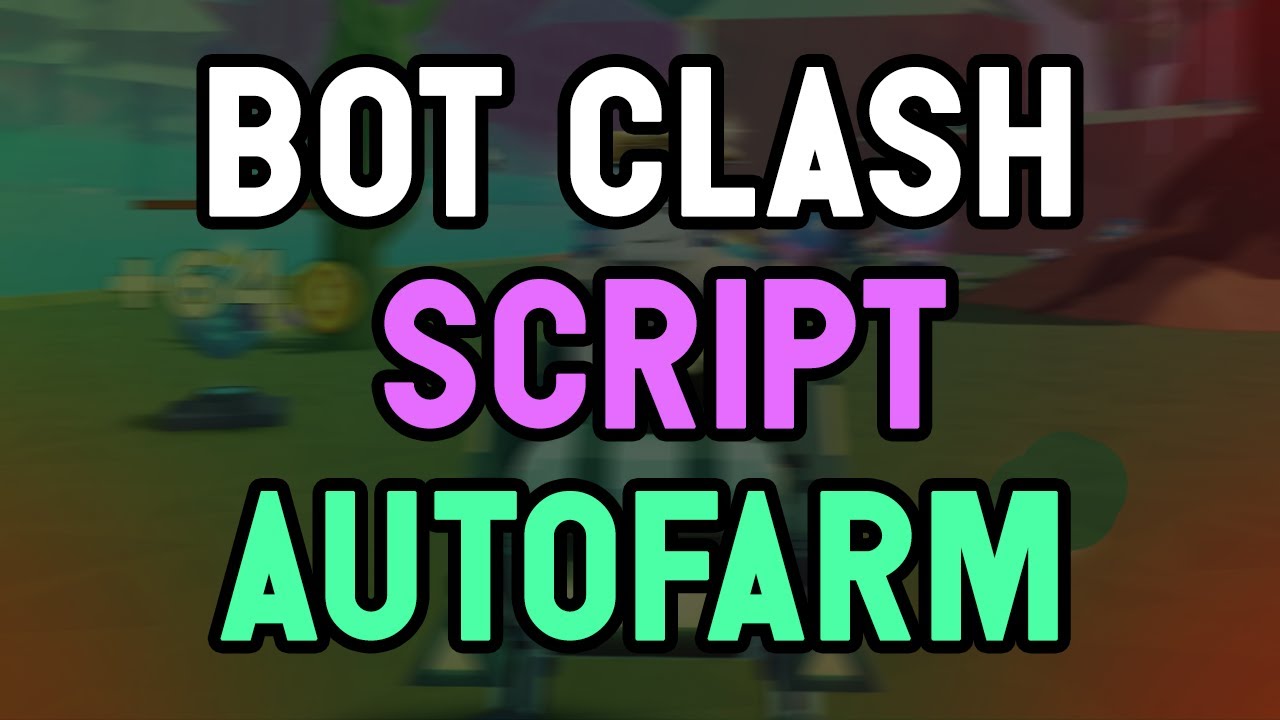Bot Clash! script &ndash; (AutoBoss, Autofarm, AutoQuest)