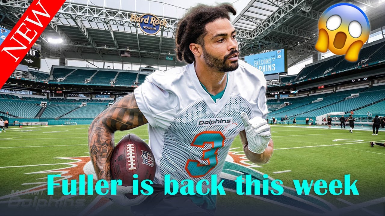 NEWS| Fuller Expected Back With Dolphins This Week