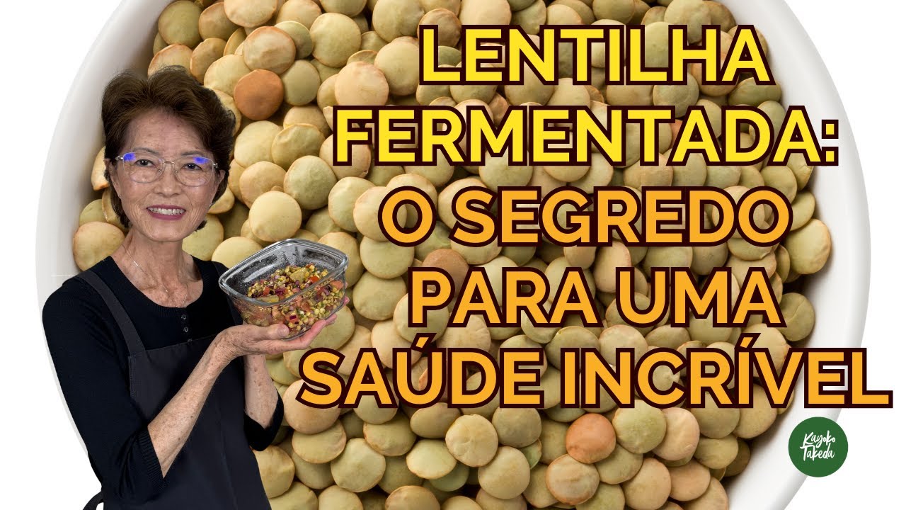 LENTILHA FERMENTADA: O SEGREDO para uma Saúde Incrível e Intestino Feliz! (Receita Fácil)