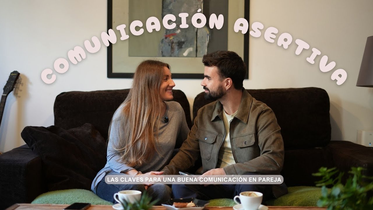 Las claves de una comunicaci&oacute;n sana - @parejaconscienteyt