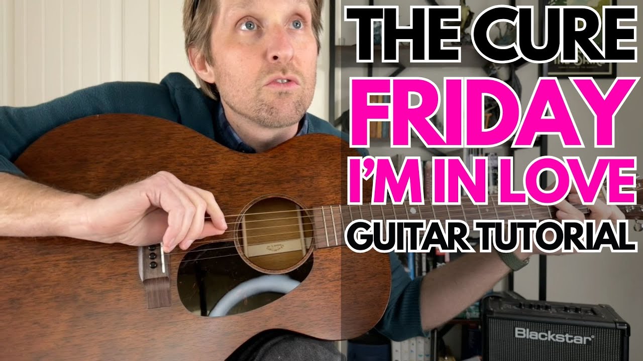 Friday I'm In Love от The Cure Guitar Tutorial - Уроки игры на гитаре со Стюартом!