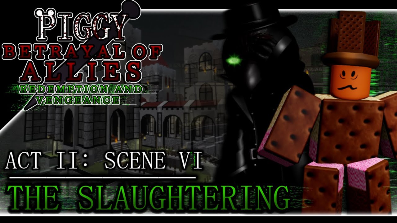 [ACT II] Piggy: Betrayal of Allies | Scene VI [Pt.2]: The Slaughtering [Piggy: Build-mode]