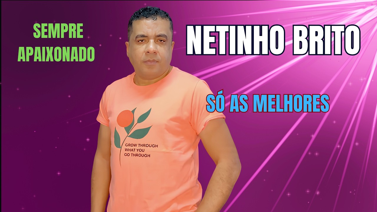 NETINHO BRITO O JUDIADOR DOS CORAÇÕES APAIXONADO LANÇAMENTO PRA 2026