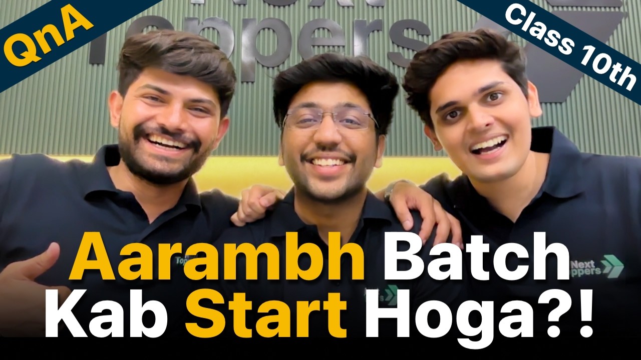 Class 10th - Aarambh Batch Kab Start Hoga?? | QnA | Next Toppers