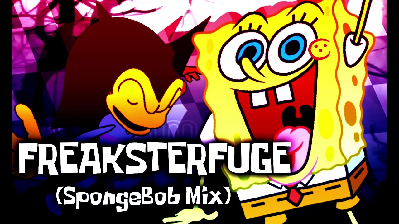 (read description) FREAKSTERFUGE (SpongeBob Mix)