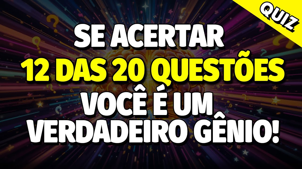 Você É Um VERDADEIRO GÊNIO Ao ACERTAR 12 Questões! | QUIZ CONHECIMENTOS GERAIS