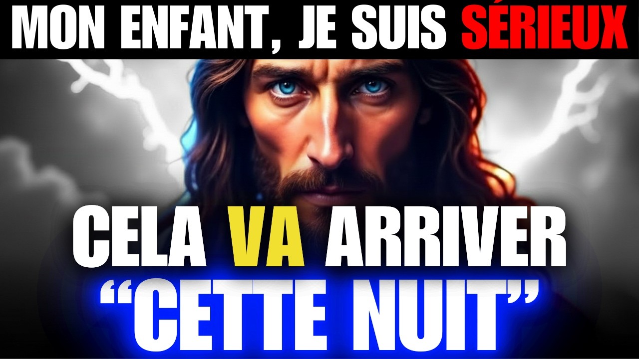 Dieu dit : Mon enfant, c’est sérieux… ça arrive ce soir 👆