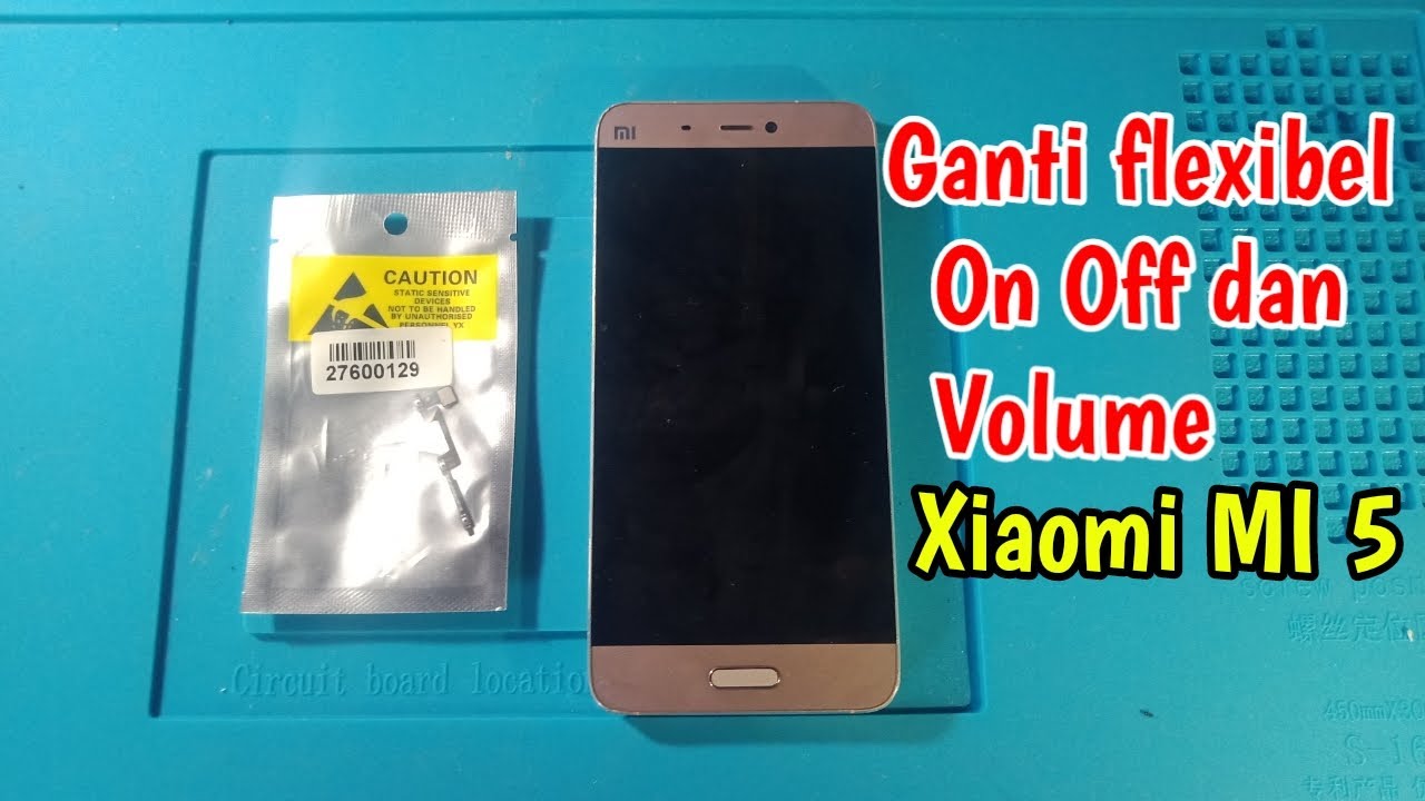 Ganti Fleksibel Tombol ON OFF dan Volume Xiaomi MI 5