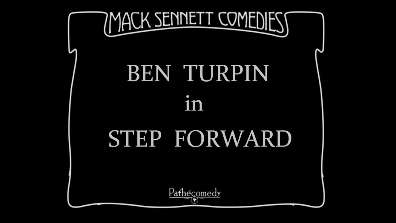 Ben Turpin - Step Forward(1922)