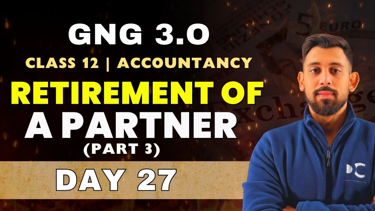 GnG Day 27 | Retirement/Death of a Partner | Accountancy | Class 12 | Isse Acha kuch nai 🔥🔥