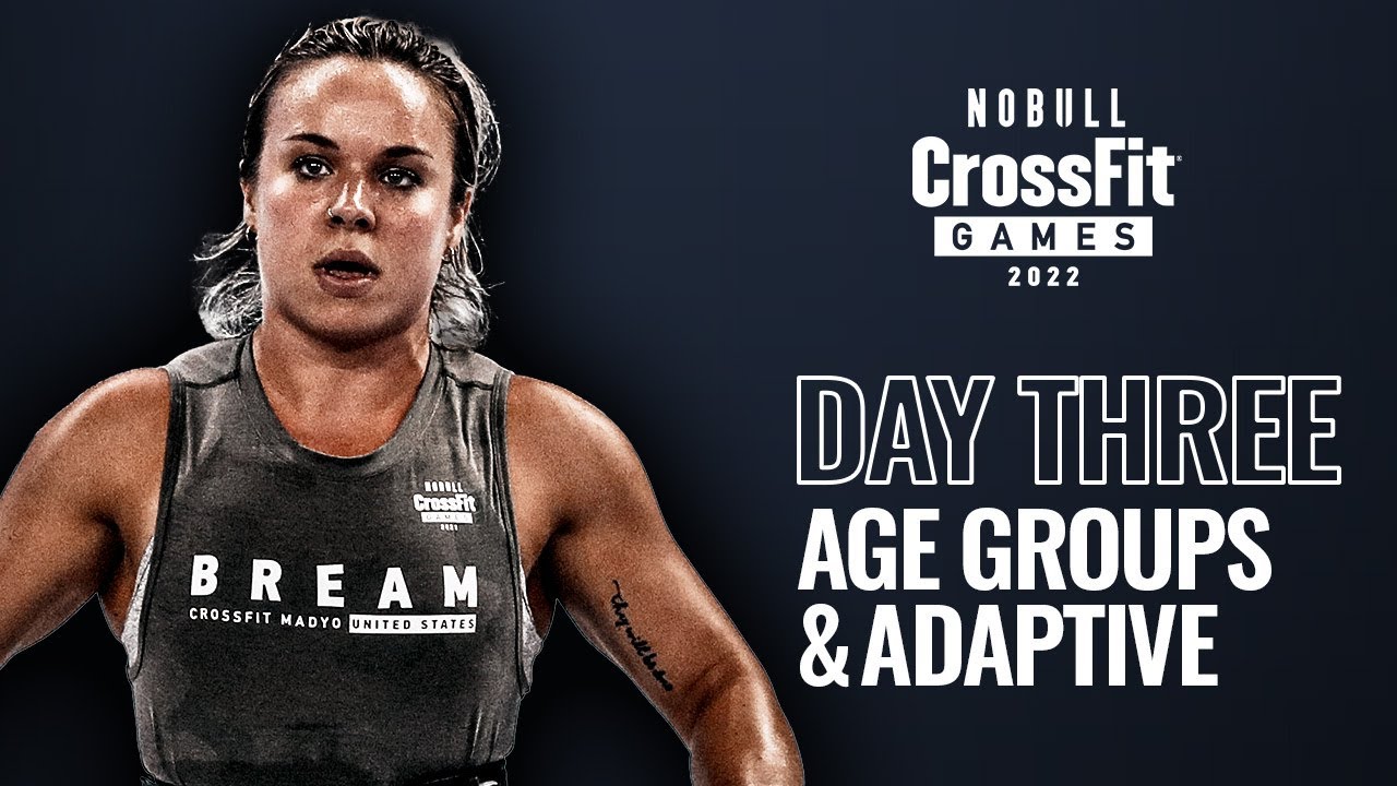 Saturday: Day 3 Age-Group and Adaptive — 2022 NOBULL CrossFit Games