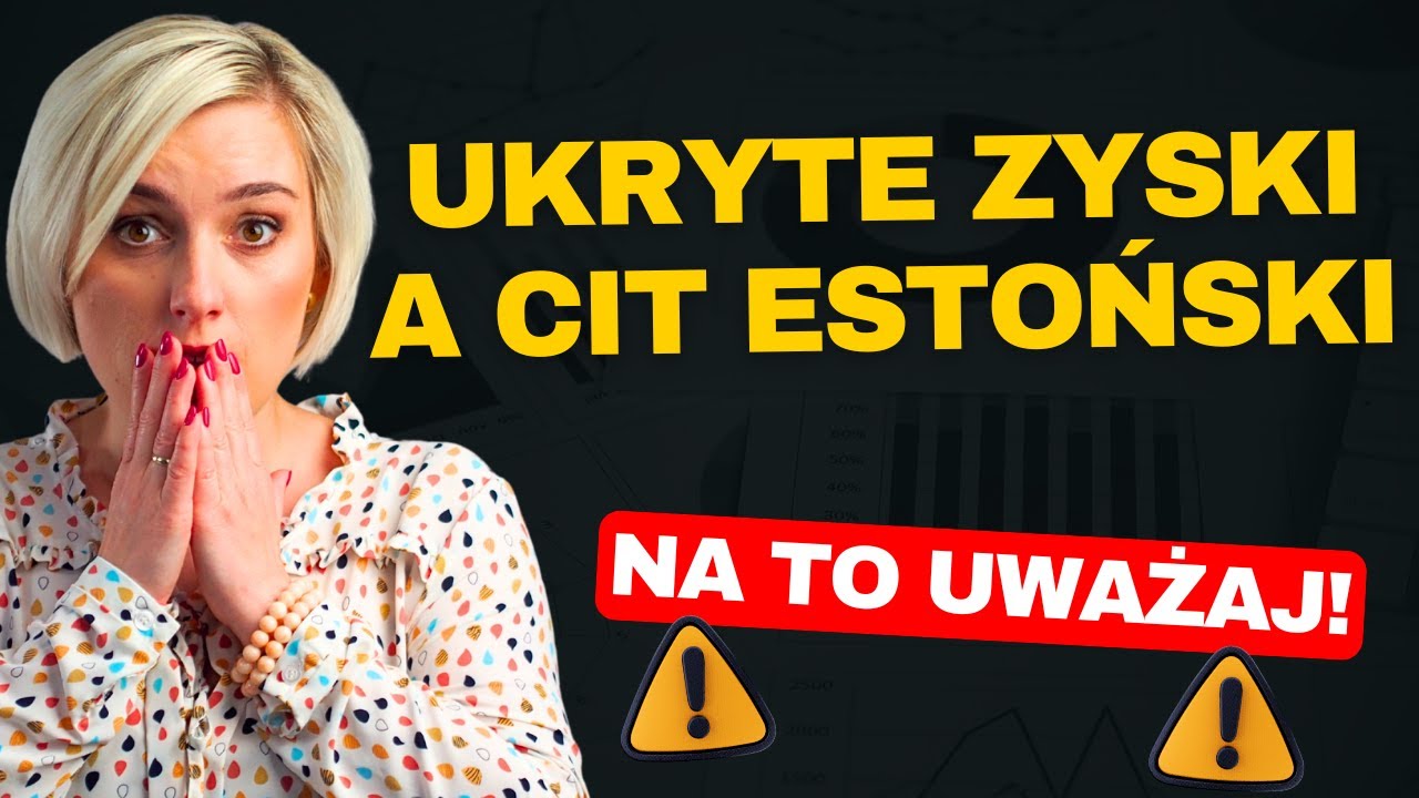 ⚠️ Jak rozliczać ukryte zyski w estońskim CIT &ndash; na to uważaj! Podmioty powiązane, podatek.