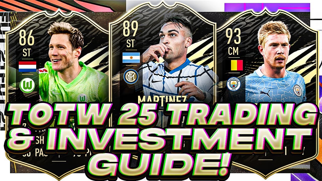 TOTW 25 TRADING AND INVESTMENT GUIDE! FIFA 21 TRADING AND MARKET TIPS