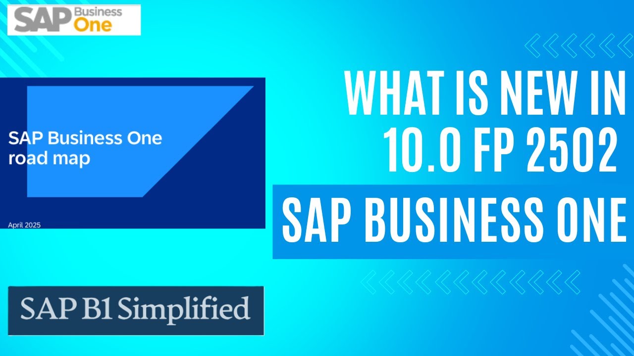 What&rsquo;s New in SAP Business One 10.0 FP2502 | SAP Business One | SAP B1 Simplified