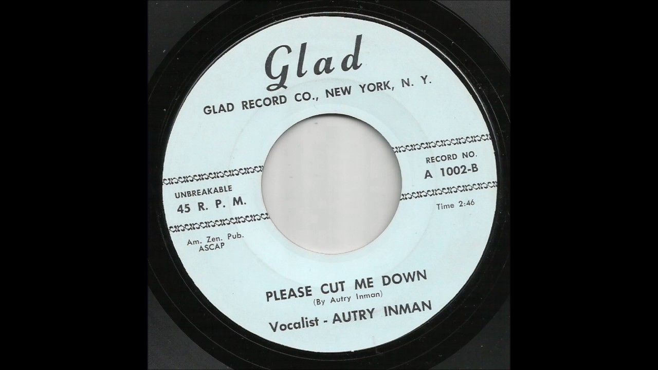 Autry Inman - Please Cut Me Down