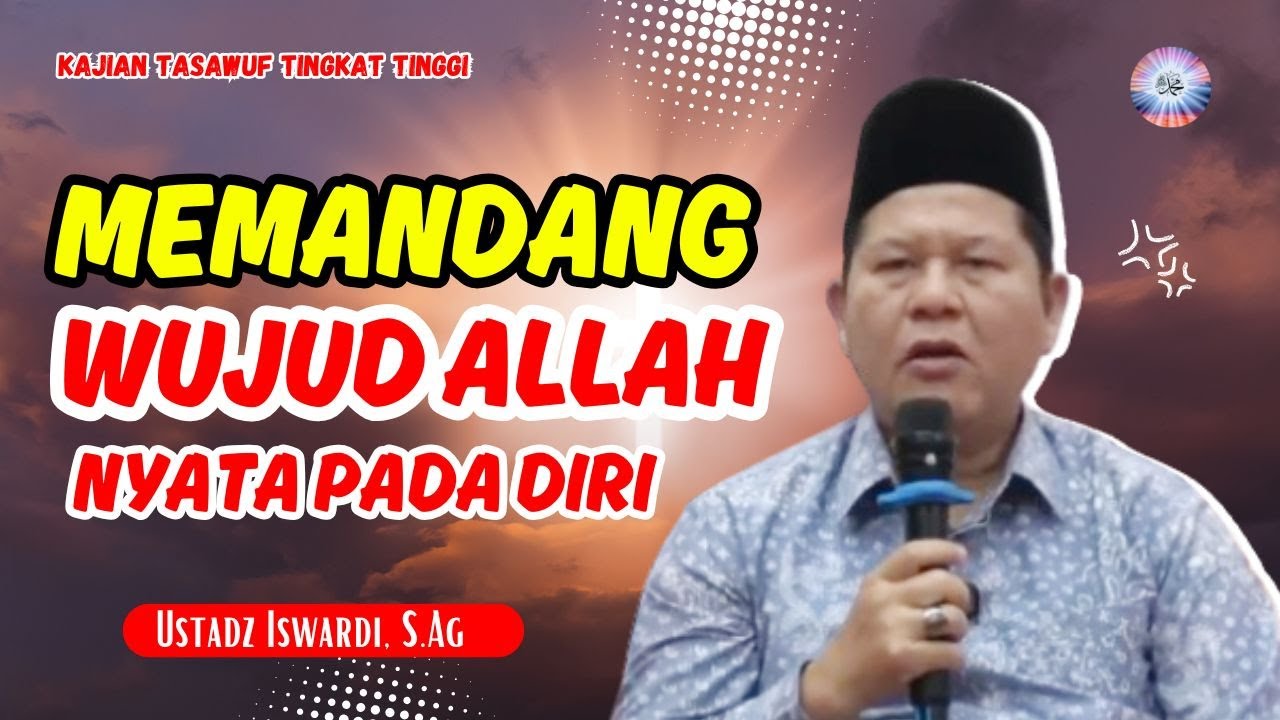 MEMANDANG WUJUD ALLAH NYATA PADA DIRI || USTADZ ISWARDI, S.Ag.