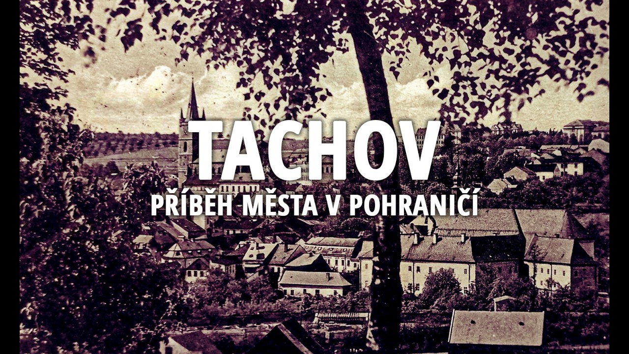 Tachov: Příběh města v pohraničí