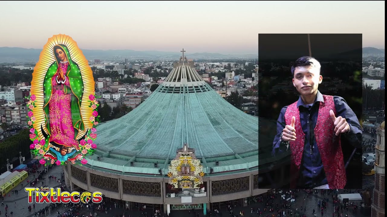 LOS TIXTLECOS : XOCHIPITZAHUATL, Le cantamos a nuestra Virgen de Guadalupe.2023.