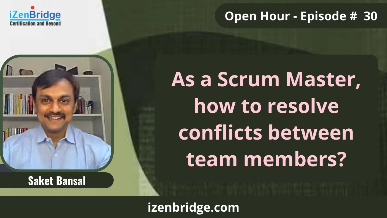 As a Scrum Master, how to resolve conflicts between team members?