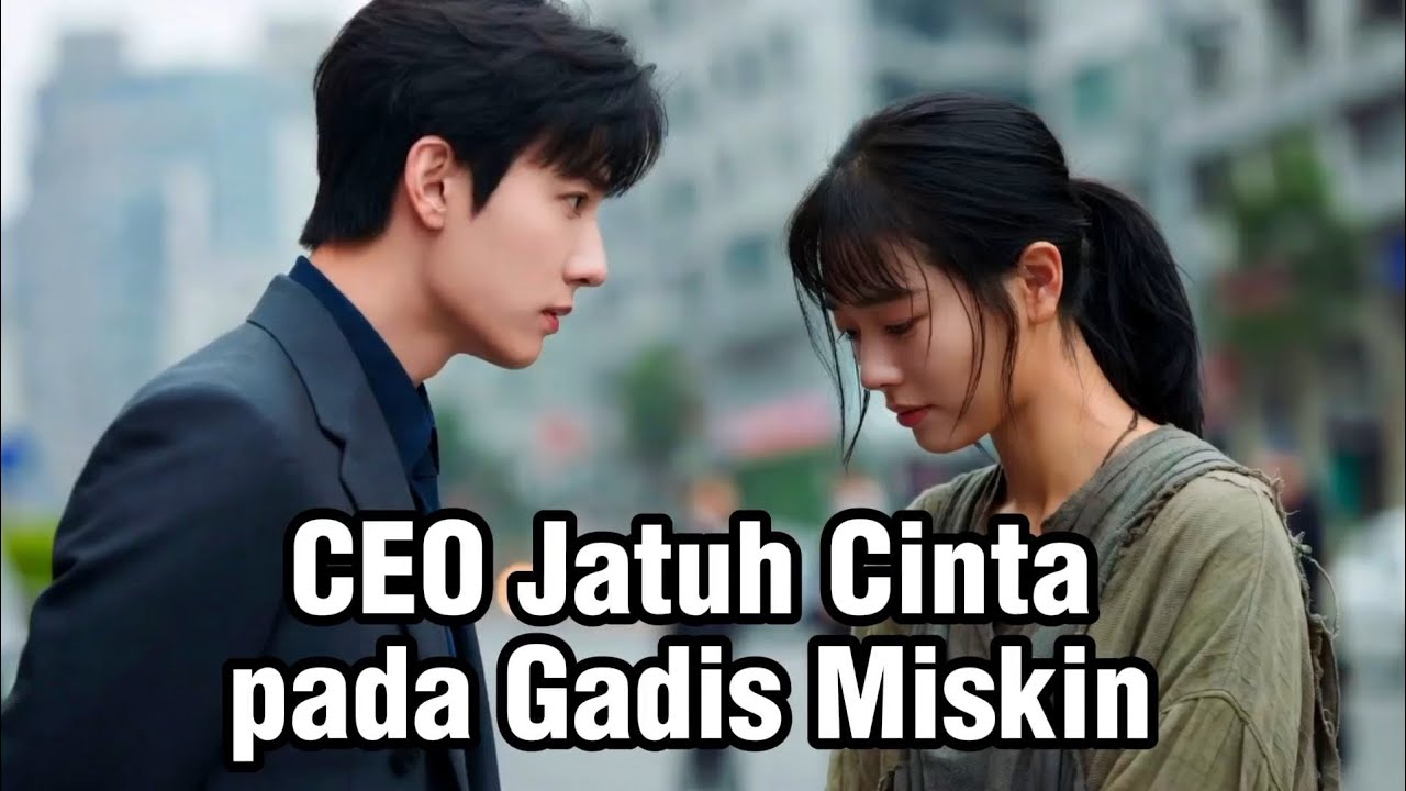 Drama China Viral: CEO Jatuh Cinta pada Gadis Miskin | OST Drama Romantis
