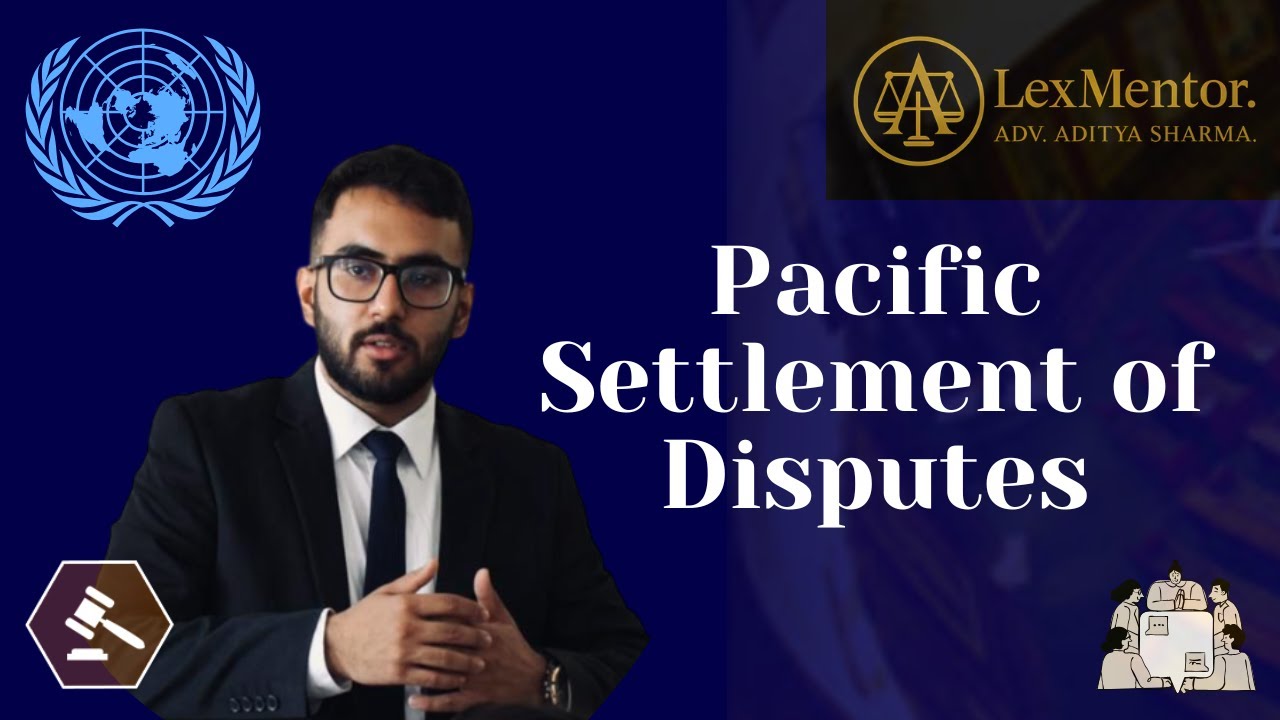 Pacific Settlement of Disputes in International Law | ICJ, UN Charter | UPSC, CLAT PG, Law Exams