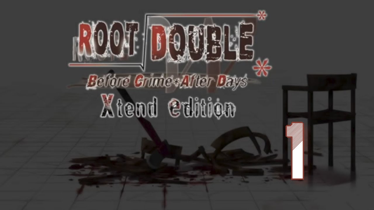 Root Double -Before Crime * After Days [BLIND] Part 1: Everything Is Fine...