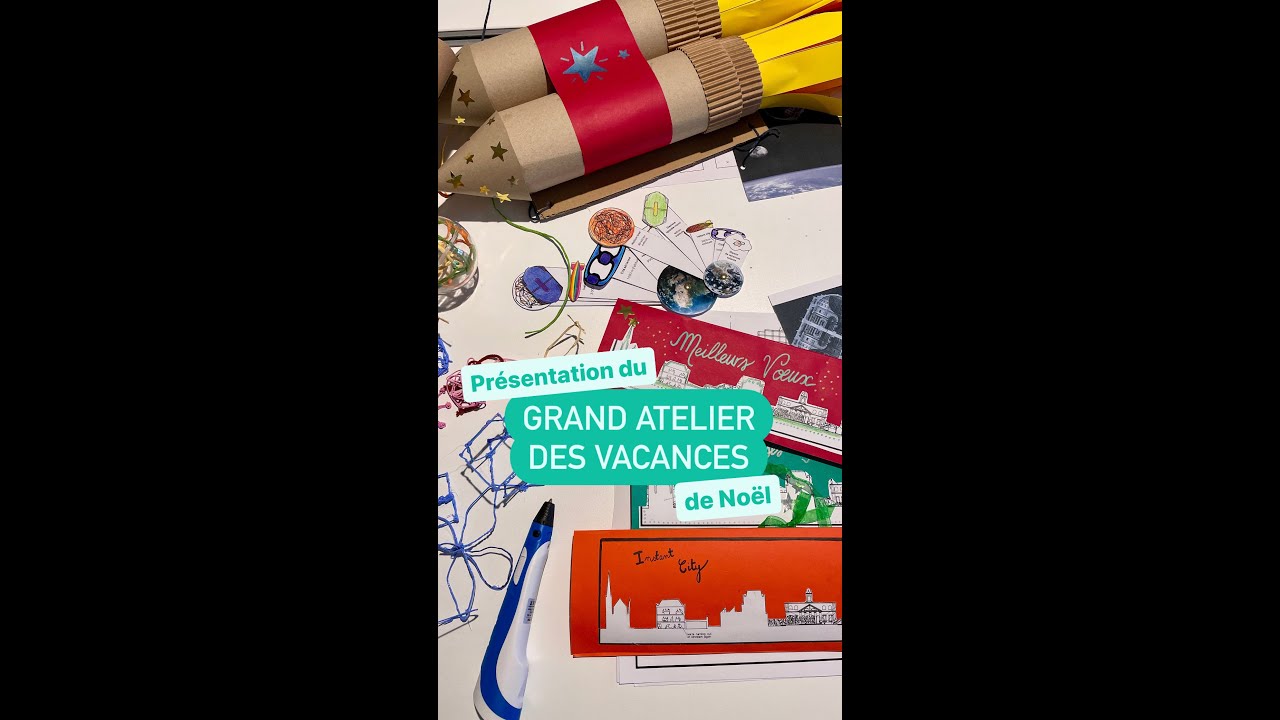 Pr&eacute;sentation du Grand Atelier des vacances de No&euml;l 2023