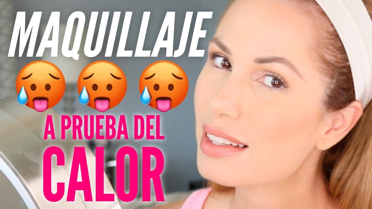 Maquillaje a prueba calor y de sudor| Desiree Lowry