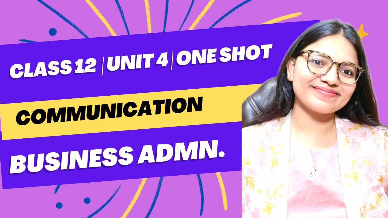 Class 12 Business Administration Unit 4 Communication Complete in One Shot | Concept & Notes