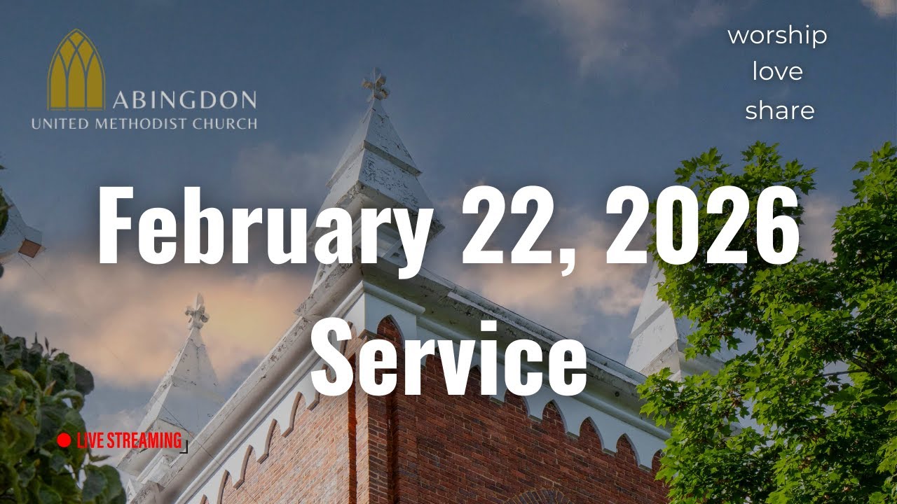 Live with Abingdon United Methodist Church (February 22, 2026)