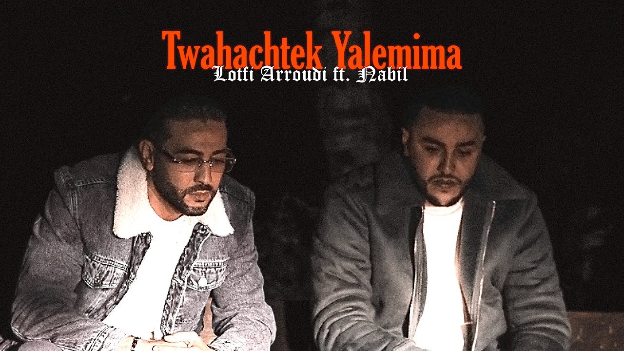 Lotfi Arroudi & Nabil - Twahachtek Yalemima [Official Music Video] 2022