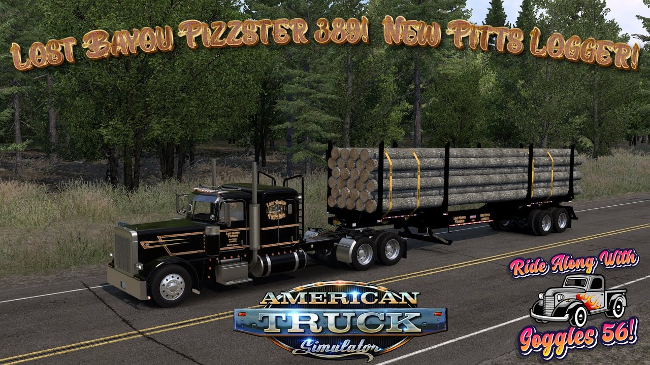ATS | Lost Bayou Pizzster 389 and New Pitts Logging Trailer!