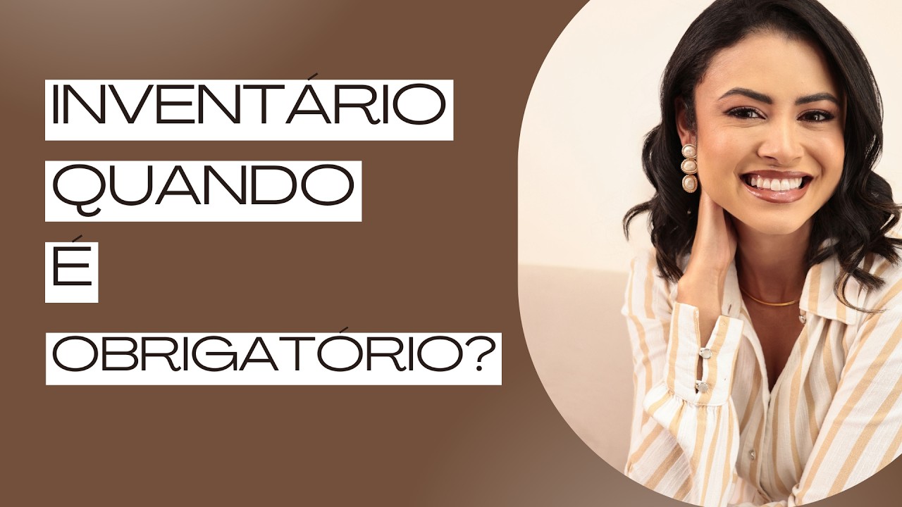 Inventário: quando é obrigatório e como fazer do jeito certo (sem dor de cabeça)