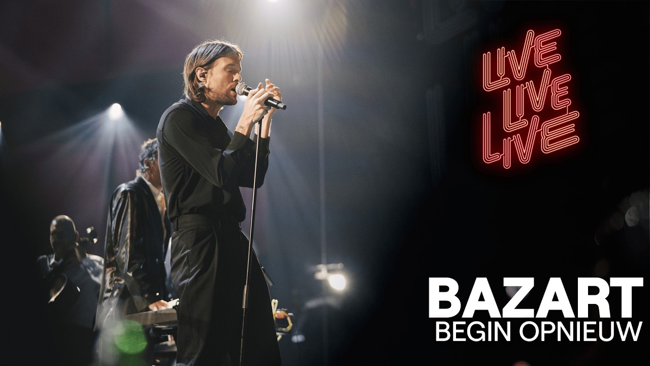 Begin opnieuw - Bazart | Live live live