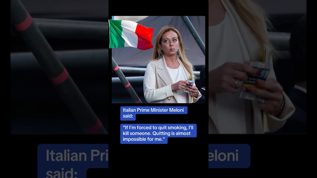 Italian Prime Minister Meloni admitted she could never give up the  smoking.