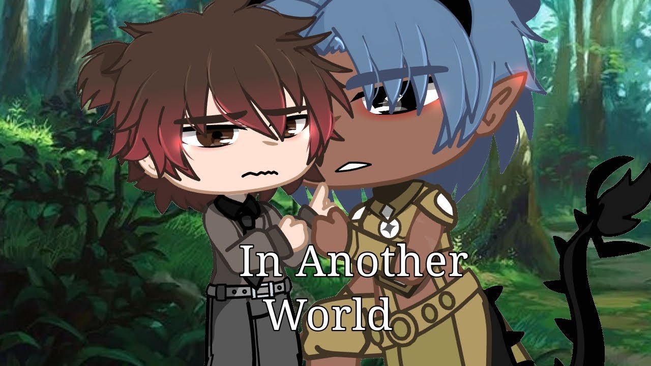 || In Another World || by its•_•DBhere || BL/Gay|| GCMM || repost ||