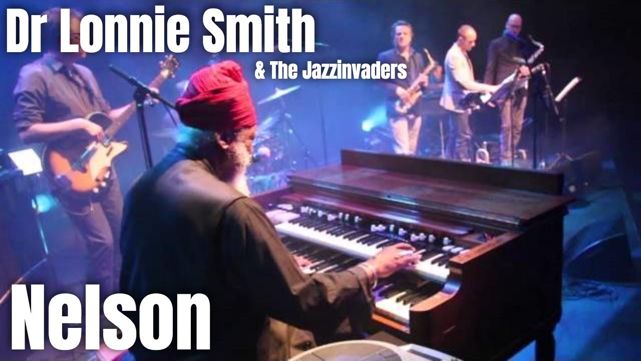 Dr Lonnie Smith & The Jazzinvaders - Nelson - Live @ Lantaren Venster Rotterdam