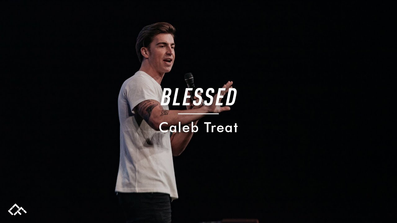 Blessed: Part II | Caleb Treat