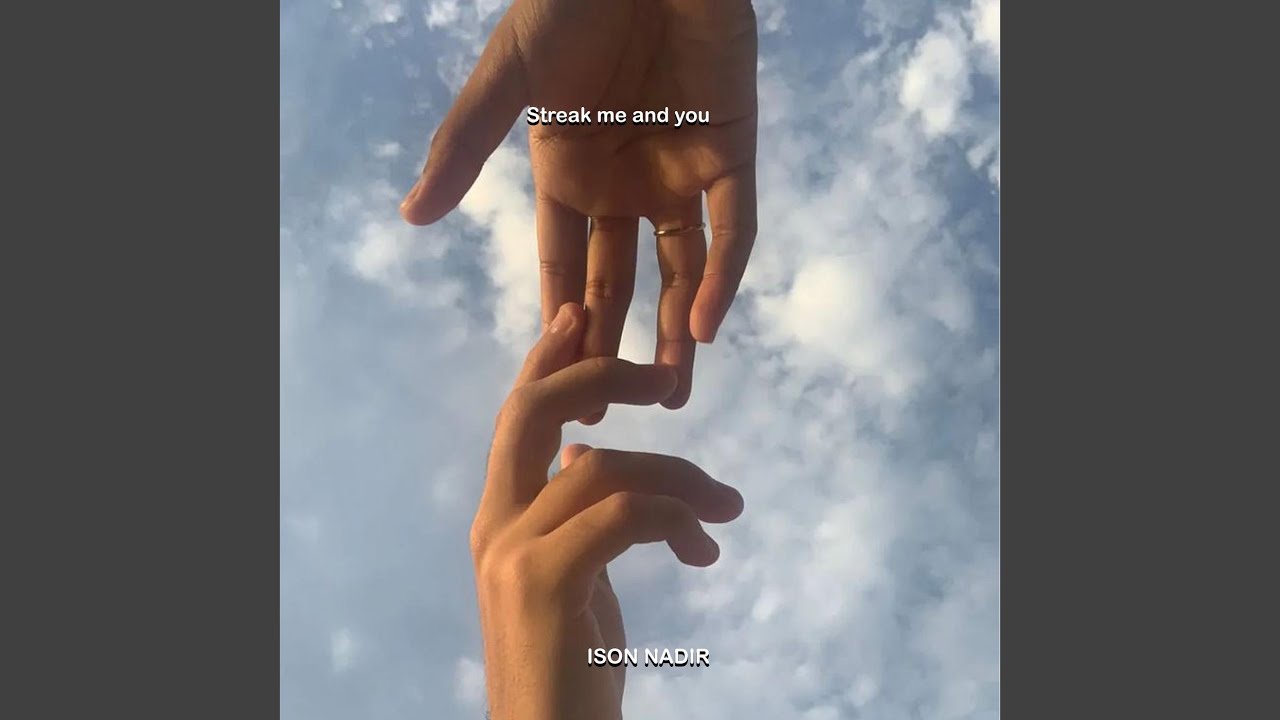 Streak me and you